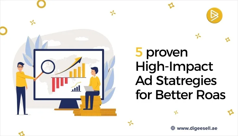 5 Proven High-Impact Ad Strategies for Better ROAS