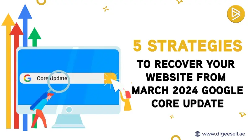 5 Strategies To Recover Your Website From March 2024 Google Core Update