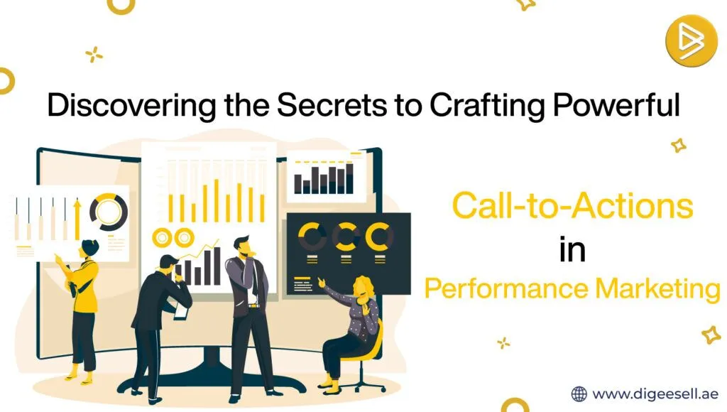 Discovering the Secrets to Crafting Powerful Call-to-Actions in Performance Marketing.