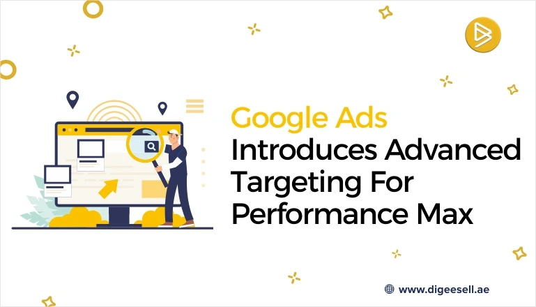 Google Ads Introduces Advanced Targeting For Performance Max