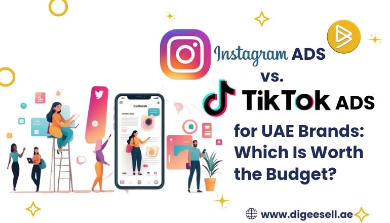 Instagram Ads vs. TikTok Ads for UAE Brands